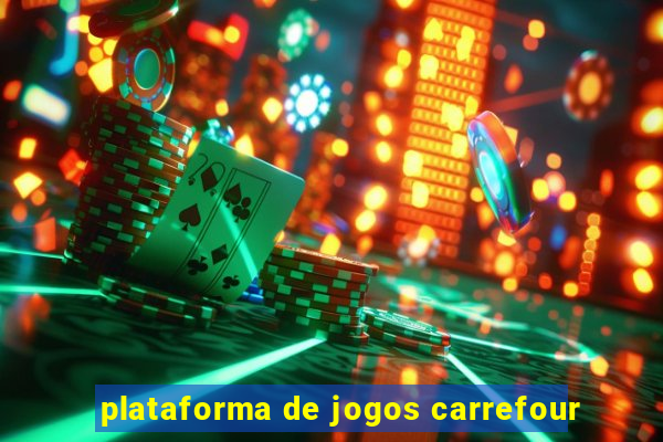 plataforma de jogos carrefour